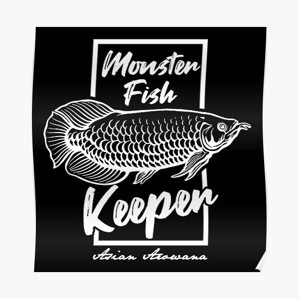 "Monster Fish Keeper Arowana Tropical Fish" Poster for Sale by JRRTs