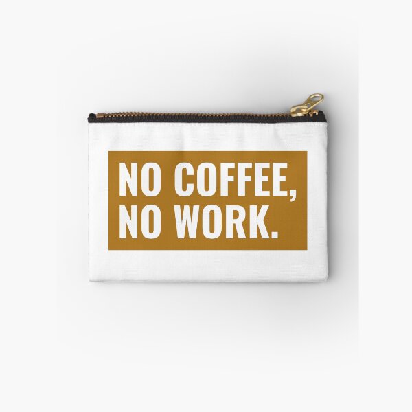 Item preview, no coffee no work quote designed and sold by Animalhead.