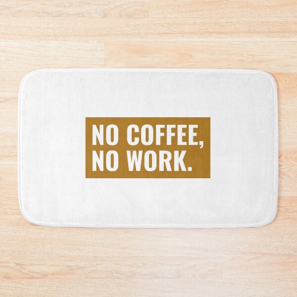 Item preview, no coffee no work quote designed and sold by Animalhead.