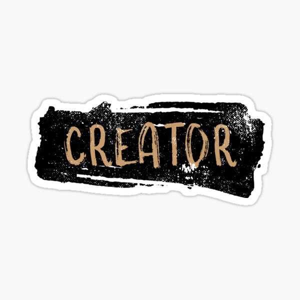 Creator Inspirational Affirmation Quote Sticker
