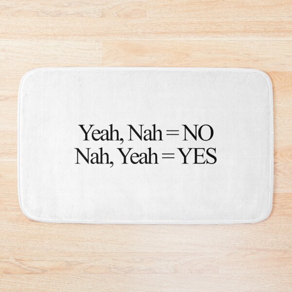 Item preview, Yeah, Nah = No. Nah, Yeah = Yes. designed and sold by dodgerock.