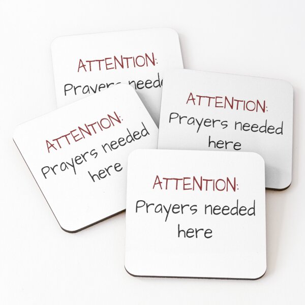 Item preview, ATTENTION: Prayers needed here designed and sold by HeartofanArtist.