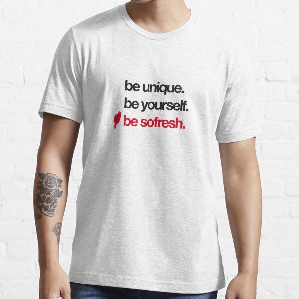 SoFresh Design - Be SoFresh Essential T-Shirt