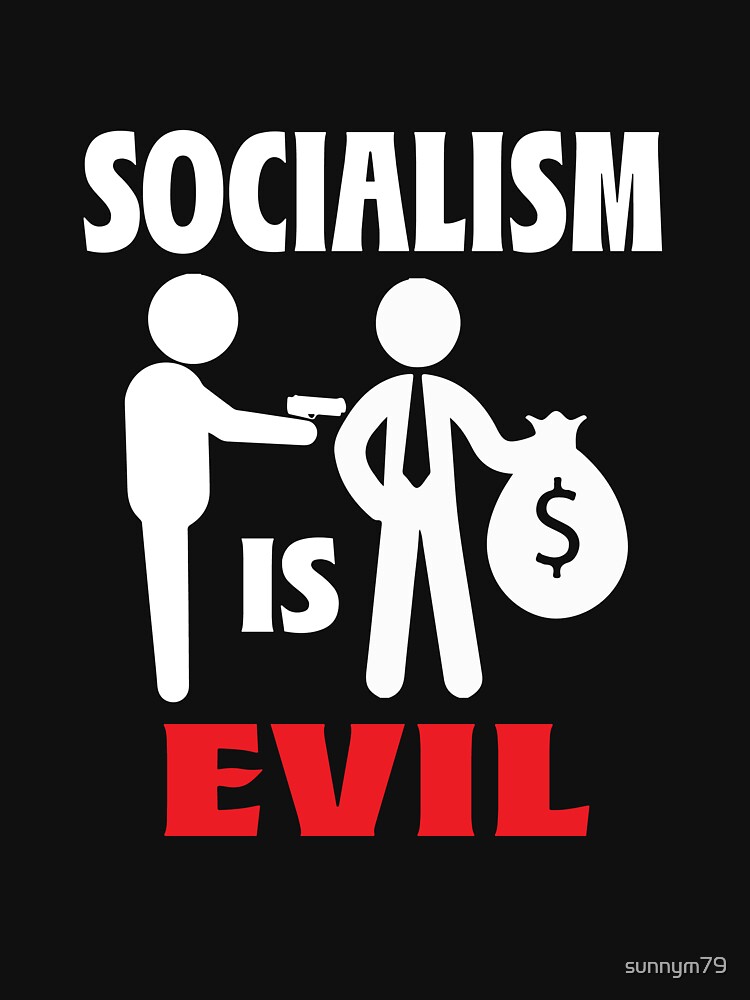 Socialism Is Evil T-Shirt Socialism Is Evil T-Shirt