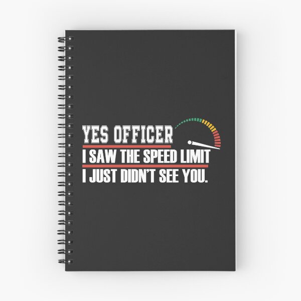 Item preview, Yes Officer I saw the speed limit speeding funny mechanic designed and sold by hadleydesigns.