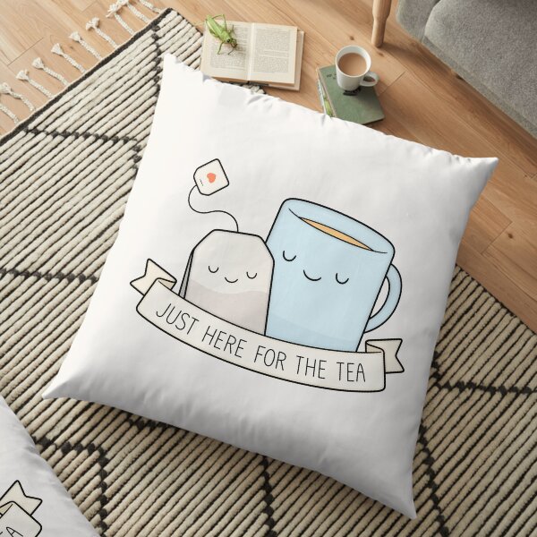 Just Here For The Tea Floor Pillow