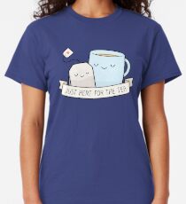 Just Here For The Tea Classic T-Shirt