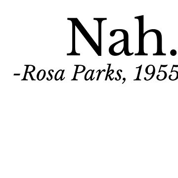 Vorschaubild zum Design Nein. Rosa Parks, Schwarze Frau, Afroamerikanerin, Bürgerrechte, Schwarze Geschichte von UrbanApparel