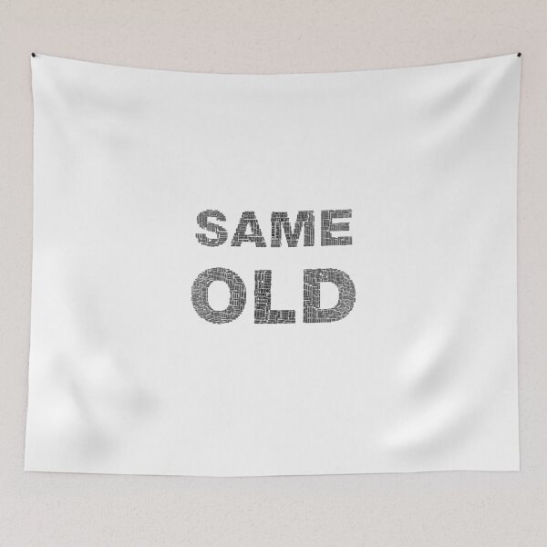 Item preview, same old quote designed and sold by Animalhead.