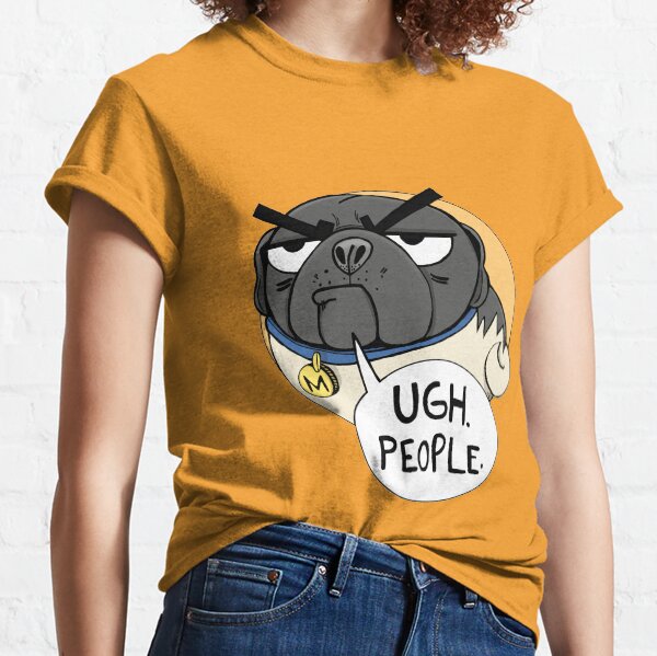 Ugh. People. -Miserable Mister Max the Pug Classic T-Shirt