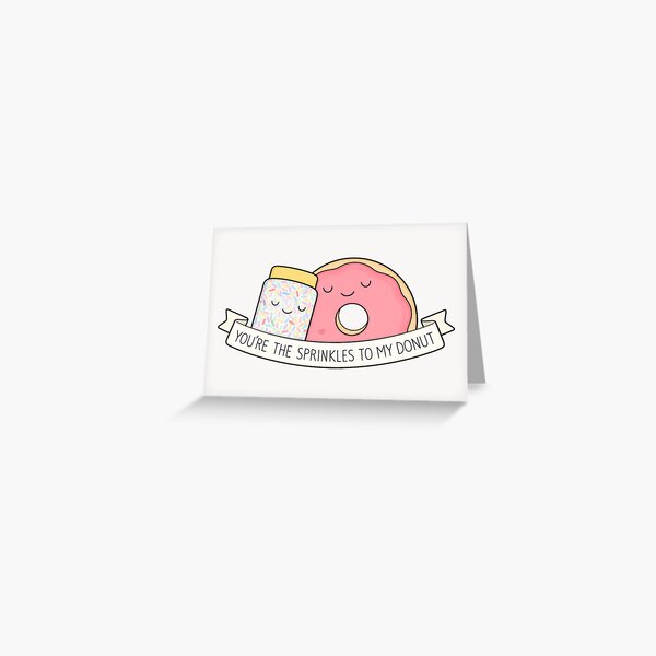 You're the sprinkles to my donut Greeting Card
