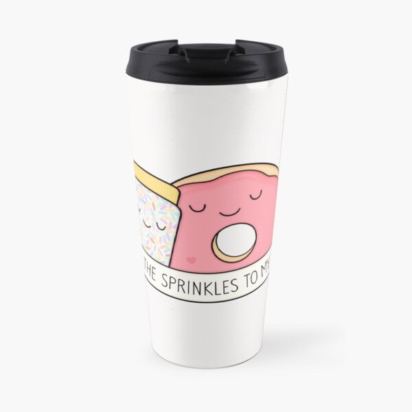 You're the sprinkles to my donut Travel Mug