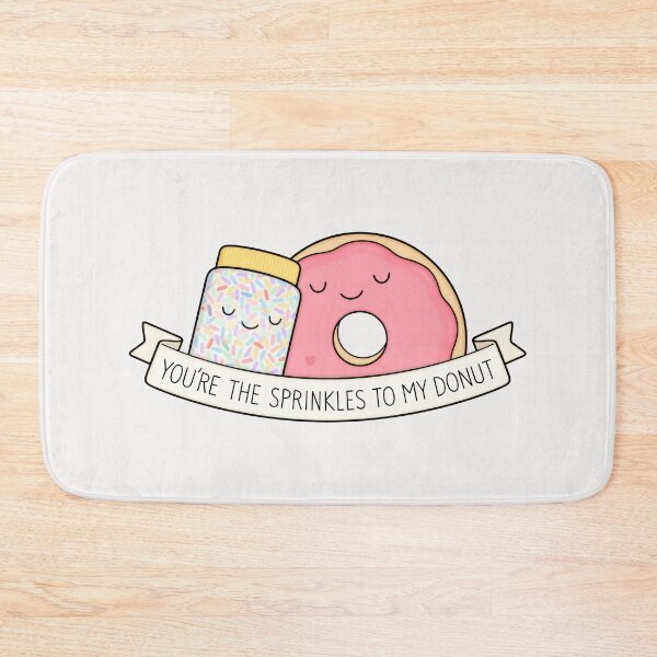 Item preview, You're the sprinkles to my donut designed and sold by kimvervuurt.
