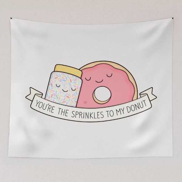 Item preview, You're the sprinkles to my donut designed and sold by kimvervuurt.