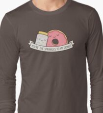 You're the sprinkles to my donut Long Sleeve T-Shirt