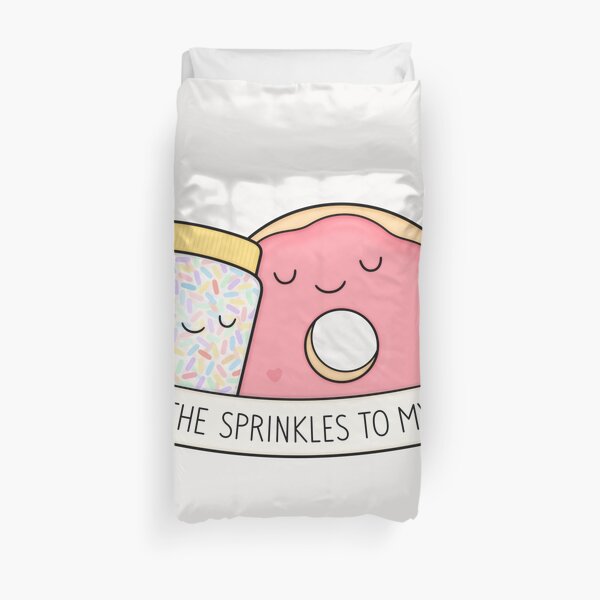 You're the sprinkles to my donut Duvet Cover