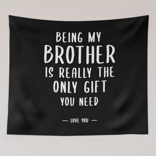 Item preview, Being My Brother Is Really The Only Gift You Need designed and sold by issambak.