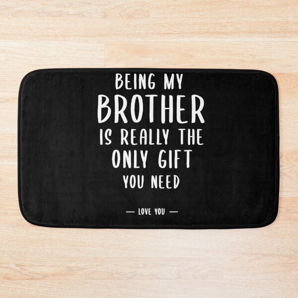 Item preview, Being My Brother Is Really The Only Gift You Need designed and sold by issambak.