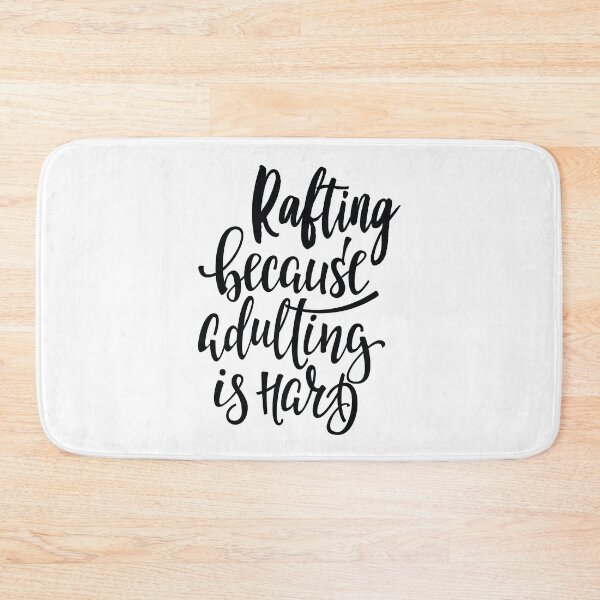 Item preview, Rafting Because Adulting Is Hard designed and sold by ProjectX23.