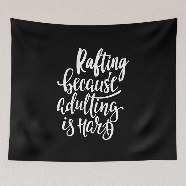 Item preview, Rafting Because Adulting Is Hard designed and sold by ProjectX23.