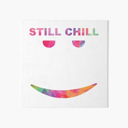 Still Chill Roblox Wall Art Redbubble - chill song id roblox