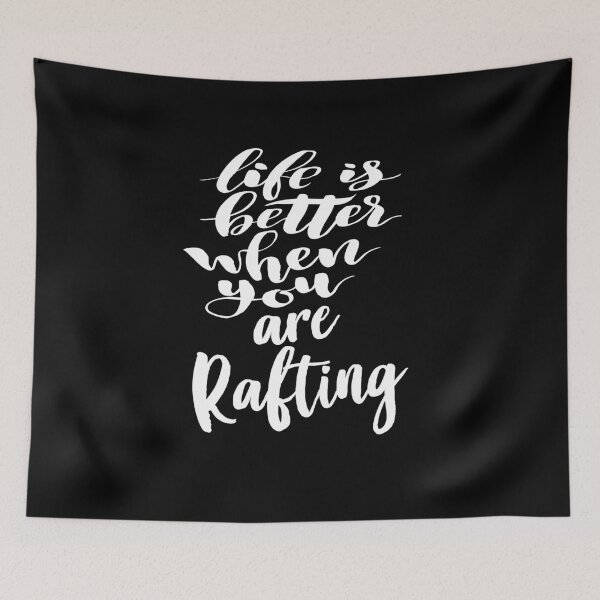 Item preview, Life is Better When You Are Rafting designed and sold by ProjectX23.