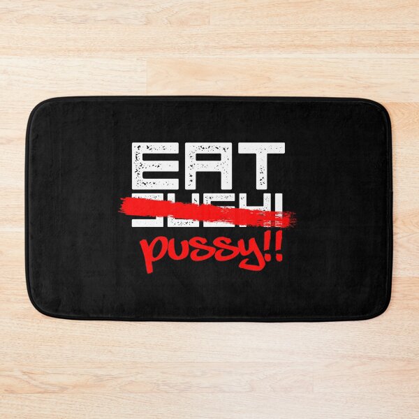 Item preview, Eat Pussy Humorous Sexual Quote designed and sold by EddieBalevo.