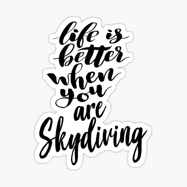 Item preview, Life is Better When You Are Skydiving designed and sold by ProjectX23.