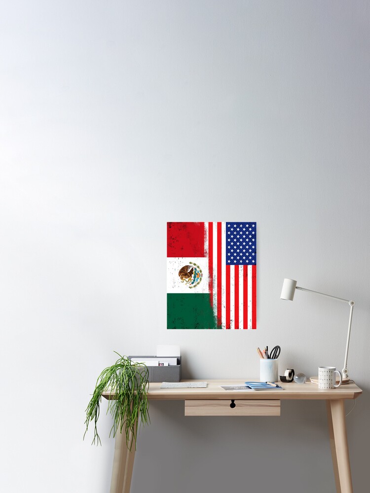 Usa And Mexico Mix Mexican And American Flags Banderas De Mejico Usa Poster By Artistashop Redbubble