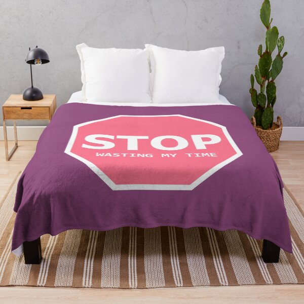 Item preview, STOP Wasting My Time SIGN designed and sold by SNG12.