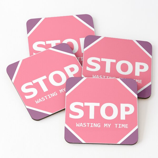 Item preview, STOP Wasting My Time SIGN designed and sold by SNG12.