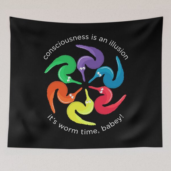 Item preview, Consciousness is an Illusion It's Worm Time Babey! designed and sold by gogo-jr.