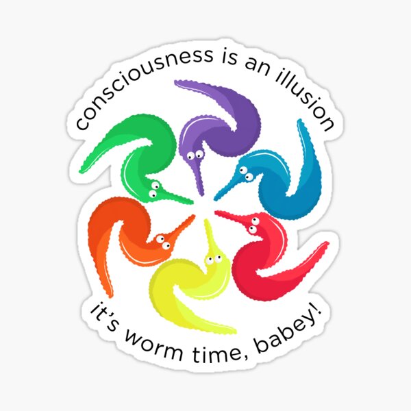 Vista previa del artículo con la obra «La conciencia es una ilusión ¡Es Worm Time Babey!», diseñado y vendido por gogo-jr.