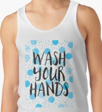 Wash Your Hands Tank Top