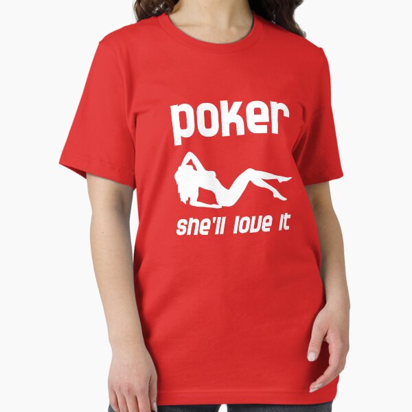 Poker, She'll Love It Essential T-Shirt