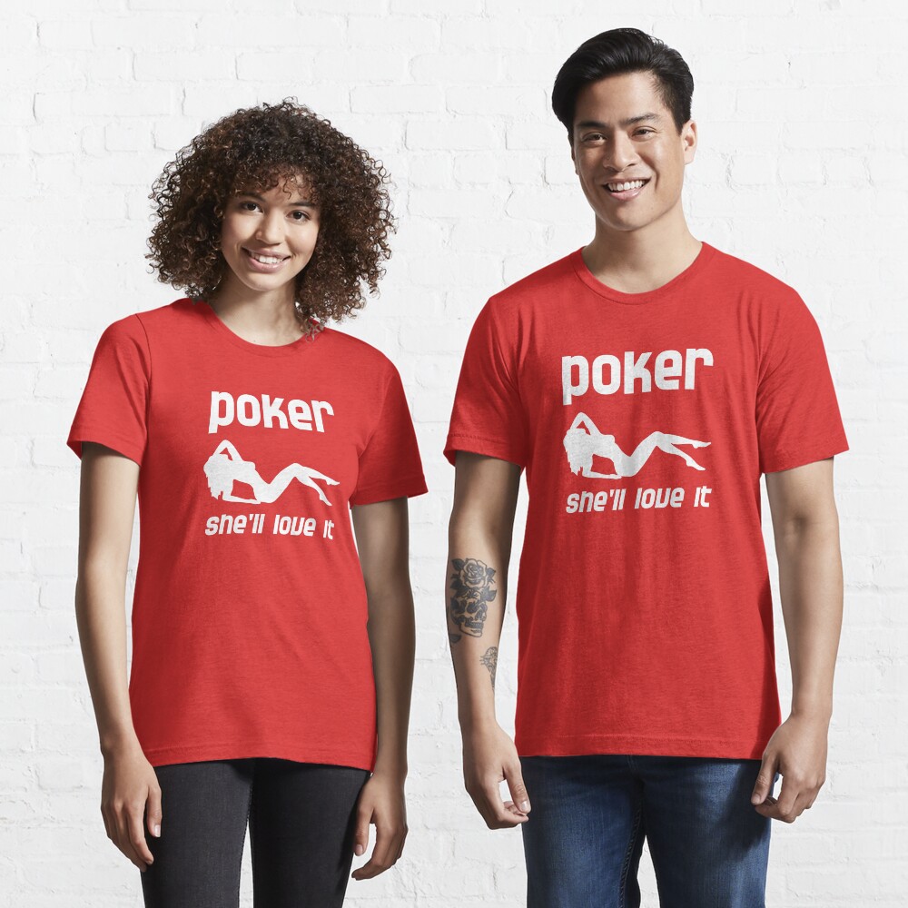 Poker, She'll Love It Essential T-Shirt