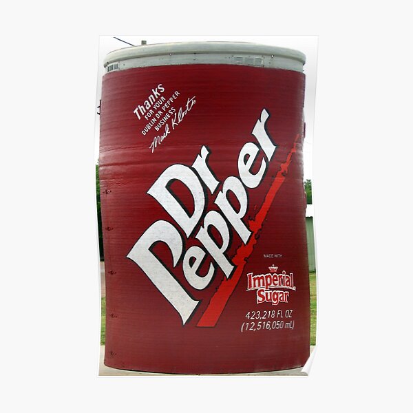 Now this is alot of Dr Pepper.... Poster