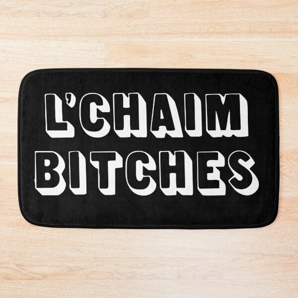 Item preview, L'Chaim Bitches! designed and sold by MadEDesigns.