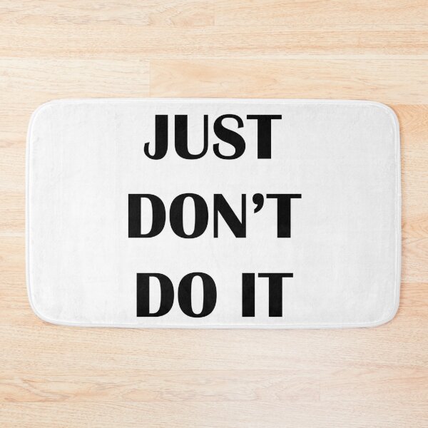 Item preview, JUST DON'T DO IT designed and sold by Zos Design.