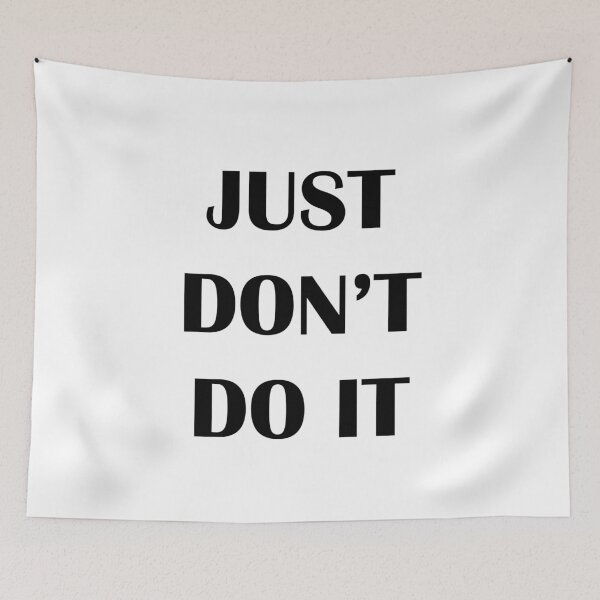 Item preview, JUST DON'T DO IT designed and sold by Zos Design.