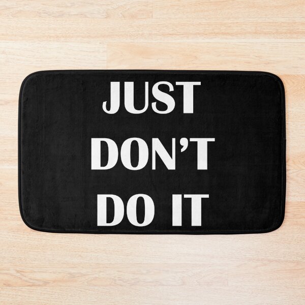 Item preview, JUST DON'T DO IT designed and sold by Zos Design.
