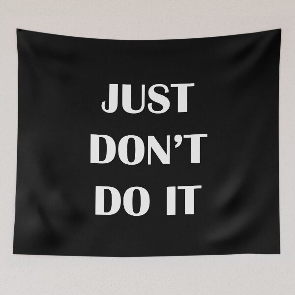 Item preview, JUST DON'T DO IT designed and sold by Zos Design.