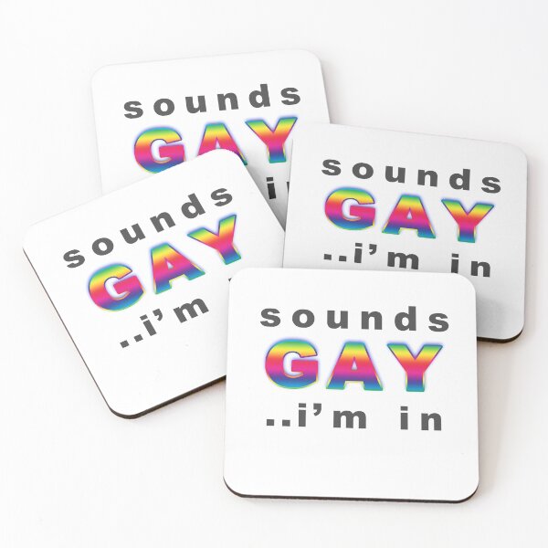 Item preview, Sounds Gay.. I'm In designed and sold by DataDumb.