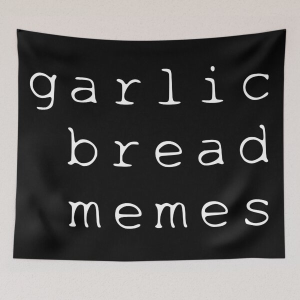Item preview, Garlic Bread Memes designed and sold by jimmyspraul.