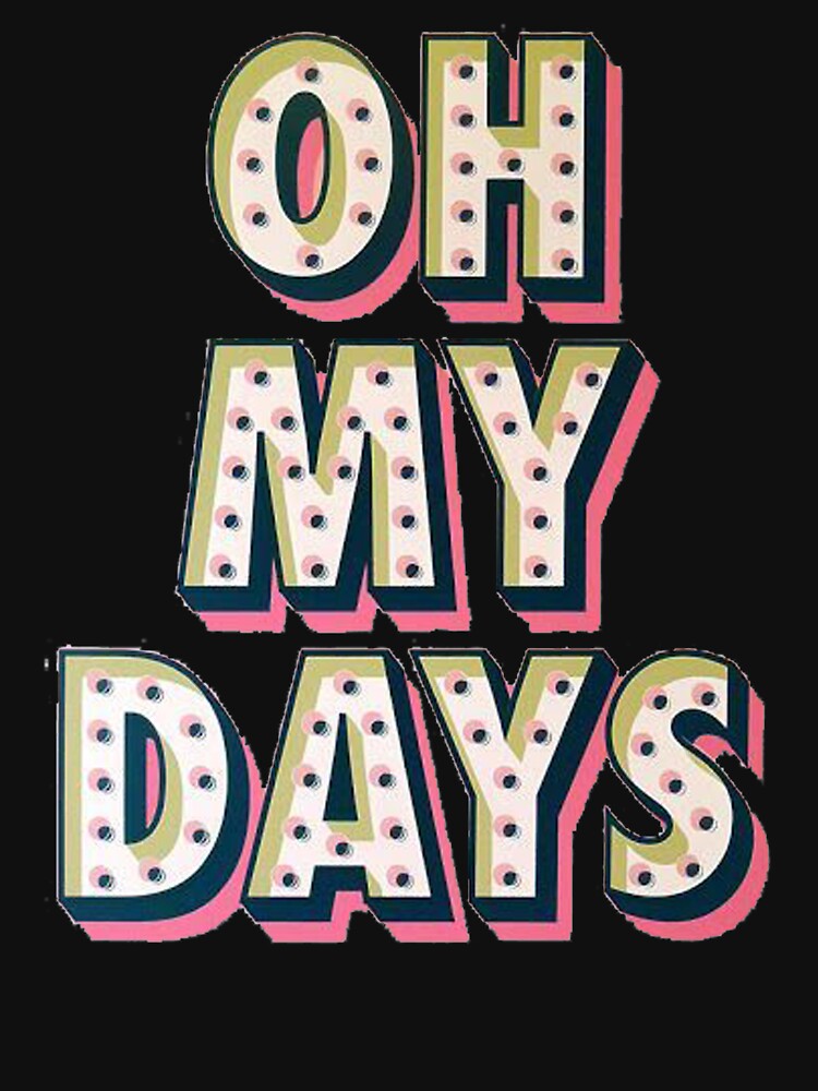 oh-my-days-t-shirt-for-sale-by-deswaopam-redbubble-days-t-shirts-girls-t-shirts-pink-t