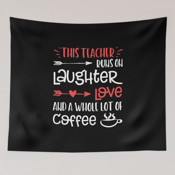 Item preview, Teacher Coffee Lover Runs Laughter Love Quote Funny Saying  designed and sold by CreatedByHeidi.