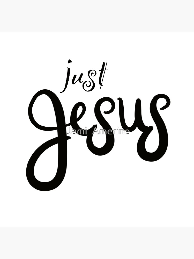 Just Jesus by Jami Amerine by jamiamerine
