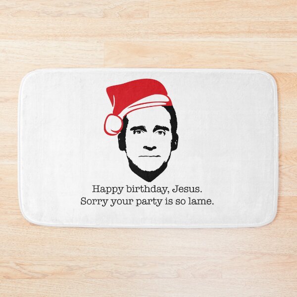 Item preview, Michael Scott The Office Happy Birthday Jesus Sorry your party is so lame designed and sold by starkle.