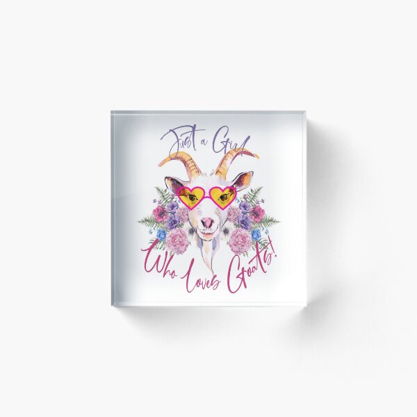 Just a Girl Who Loves Goats Acrylic Block