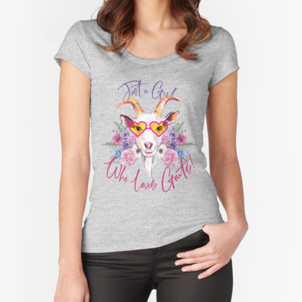 Just a Girl Who Loves Goats Fitted Scoop T-Shirt